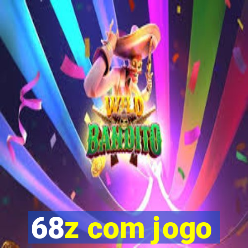 68z com jogo